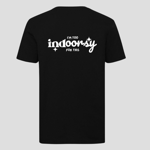 Black I'm too Indoorsy for This T-Shirt